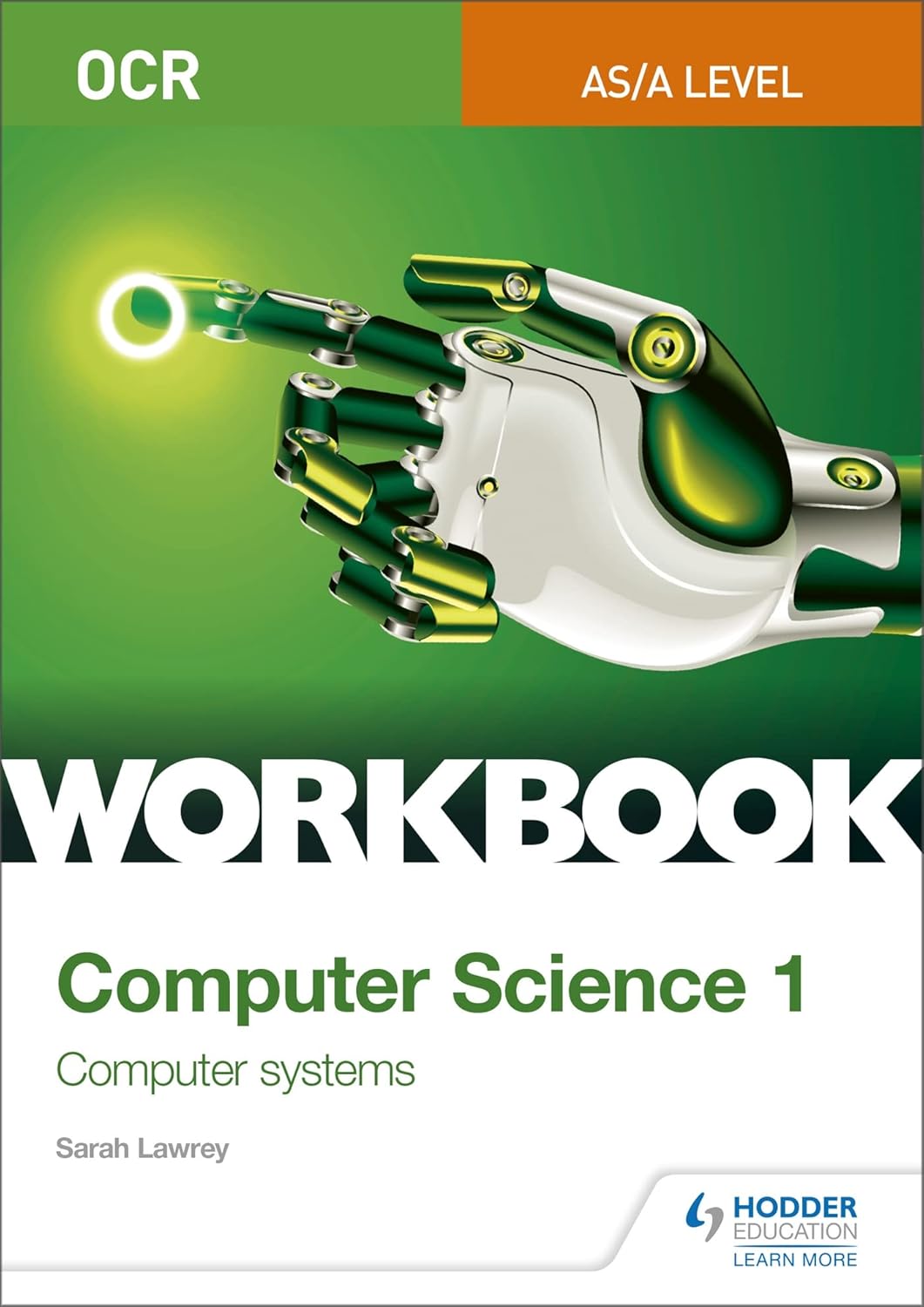 OCR AS/A-level Computer Science Workbook 1: Computer systems : Lawrey ...