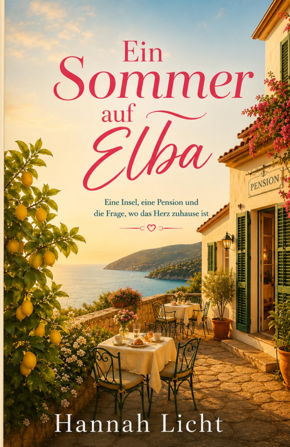 Ein Sommer auf Elba: Eine Insel, eine Pension und die Frage, wo das Herz zuhause ist