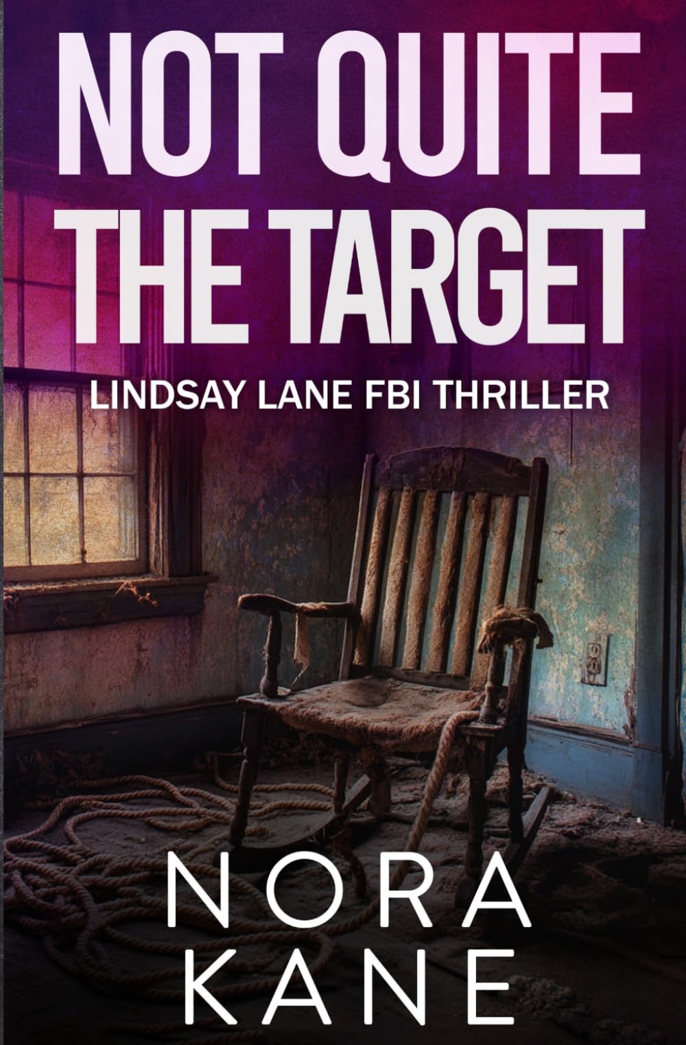 Not Quite The Target: Lindsay Lane FBI Thriller (Lindsay Lane FBI Mystery Thriller Series)
