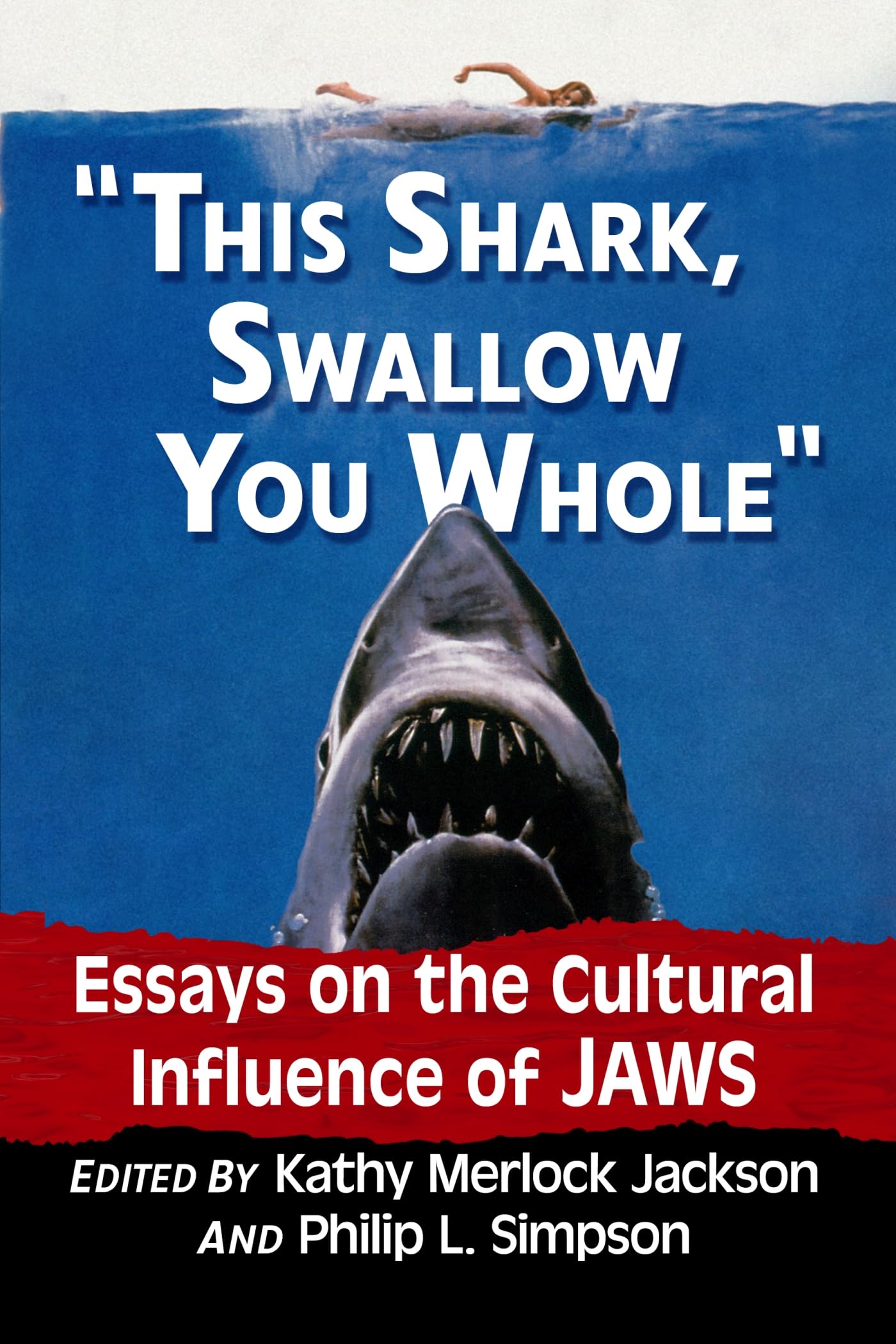 "This shark, swallow you whole": Essays on the Cultural Influence of Jaws