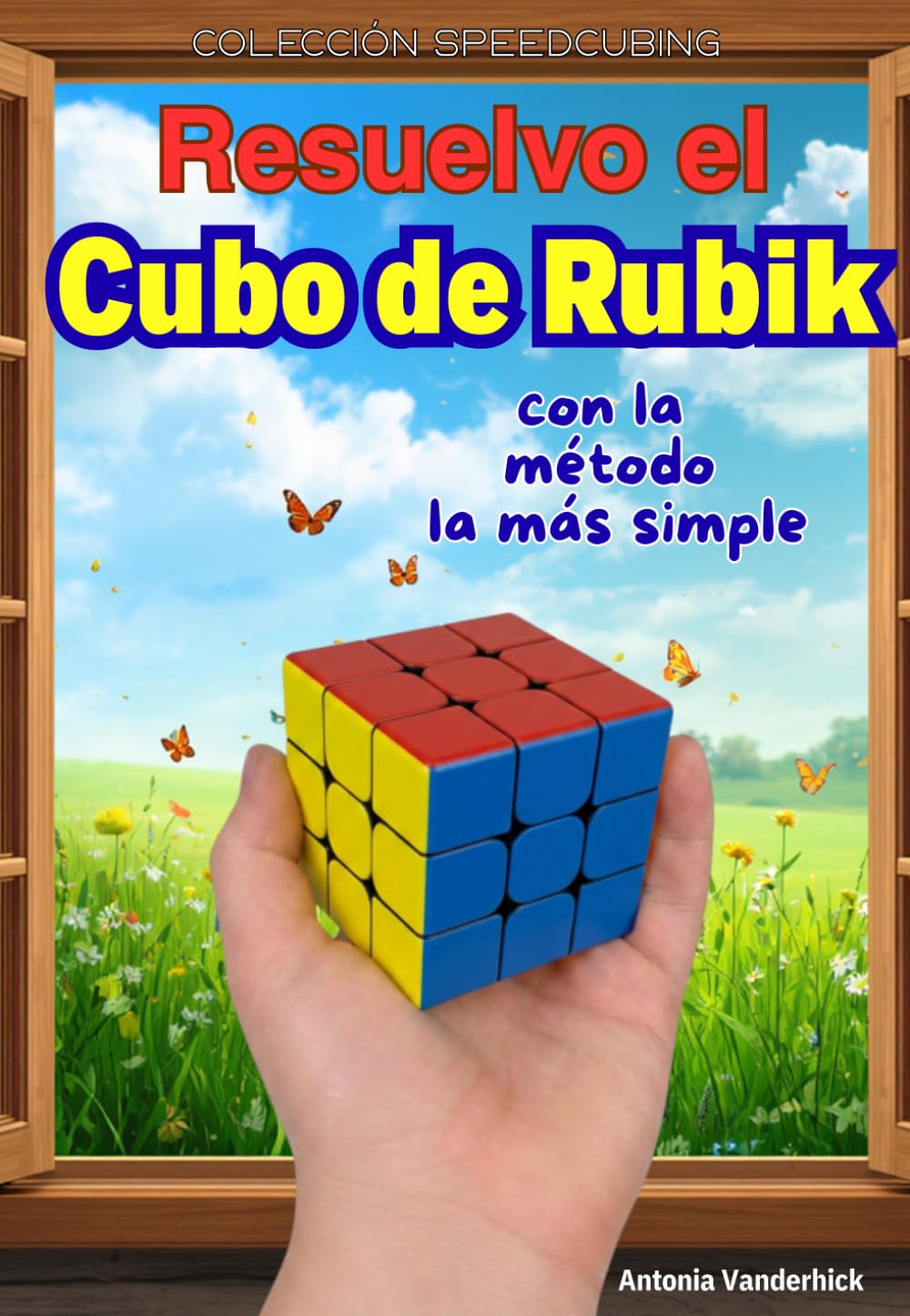 Resuelvo el Cubo de Rubik con la método la más simple (SPEEDCUBING EN ESPAÑA)