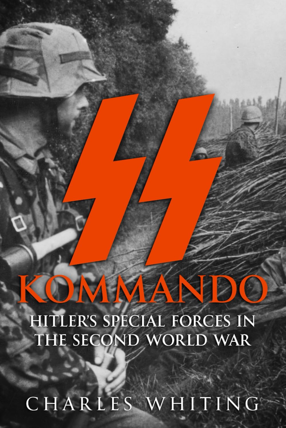 SS Kommando: Hitler’s Special Forces in the Second World War: 1 (The Third Reich’s Shadow Forces)