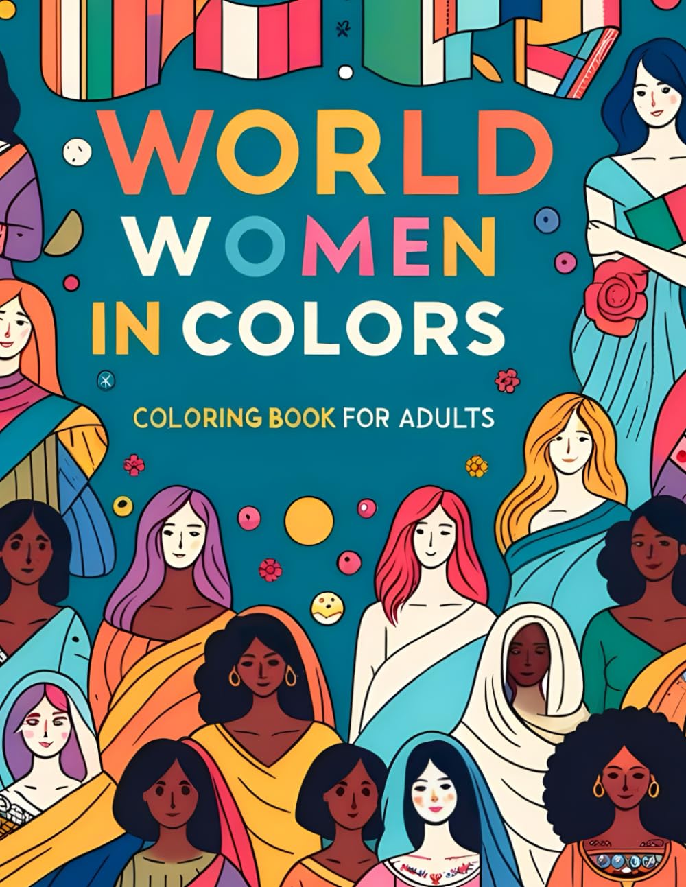 Shane DangWorld Women in Colors' Adult Coloring Book - 50 Diverse Cultural Illustrations, Ethnic Fashion, Educational and Relaxing (World in Colors)