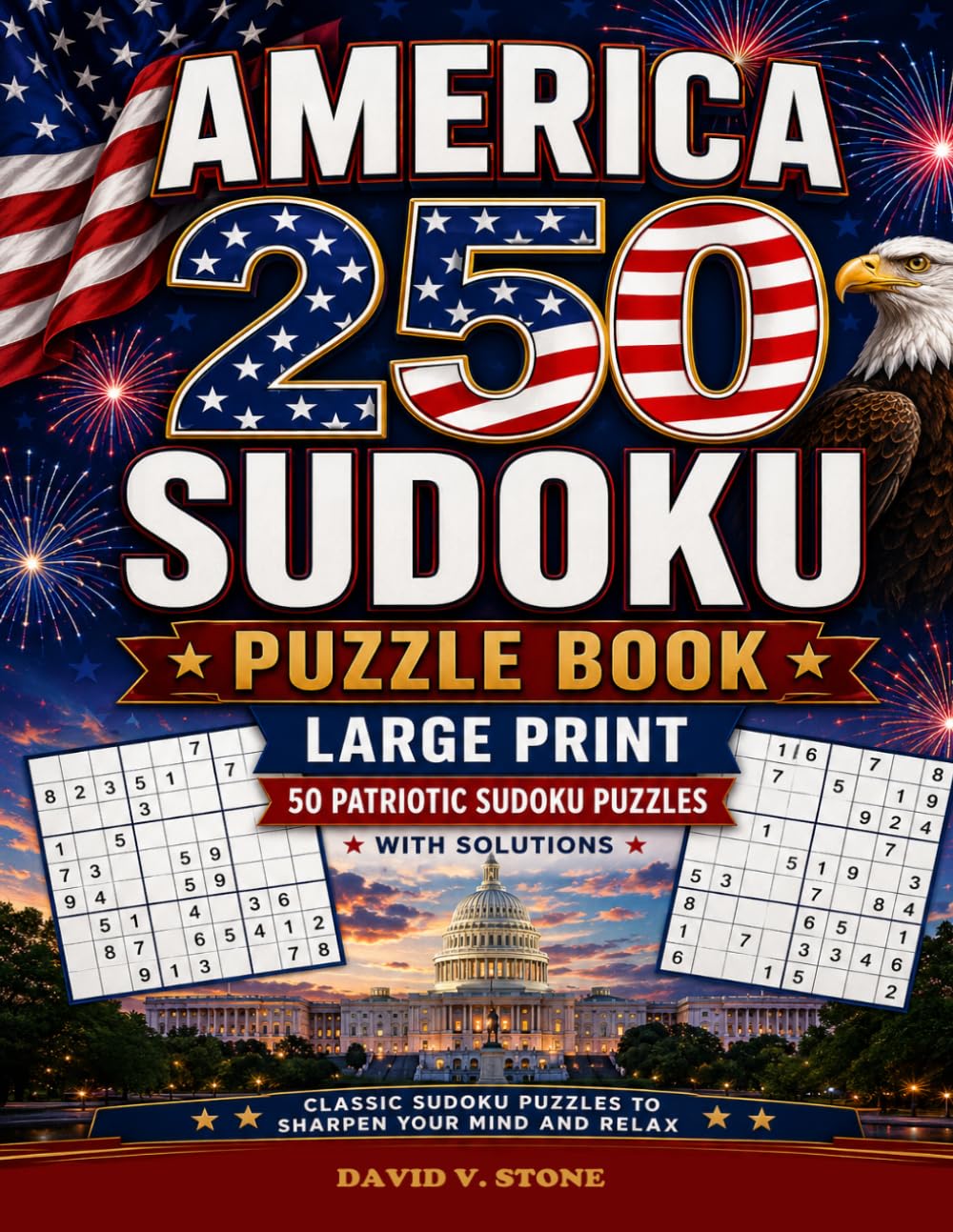America 250 Sudoku Puzzle Book: 50 Patriotic Sudoku Puzzles with Solutions for Adults and Seniors