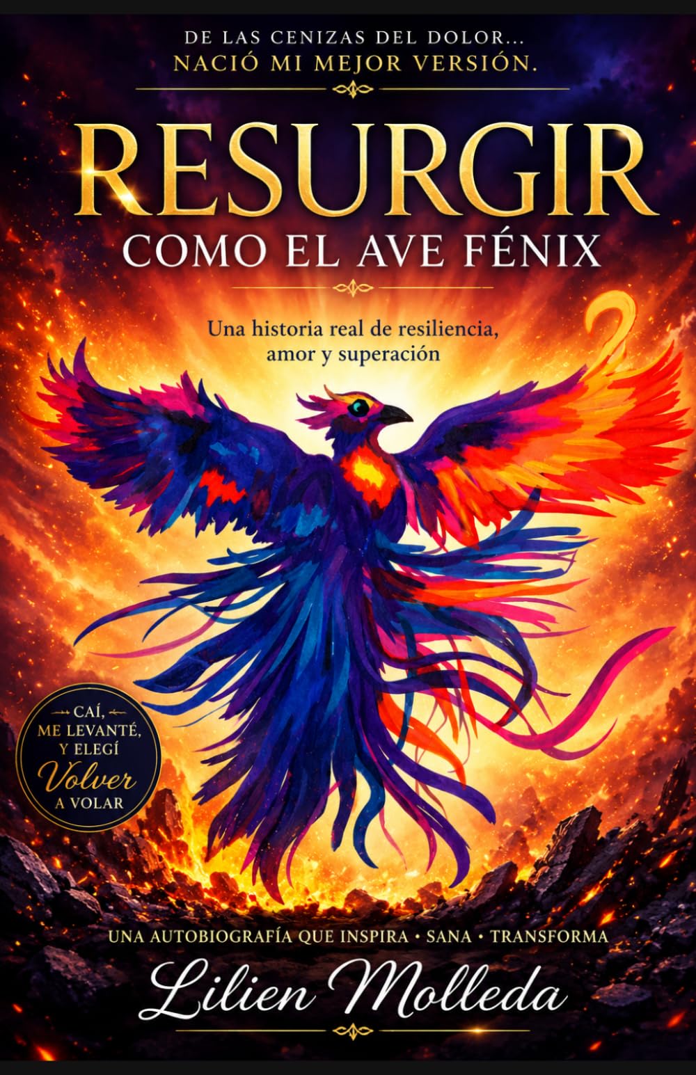 Resurgir como el Ave Fénix: Una historia real de resiliencia, violencia, amor y superación (Fragmentos de una vida imperfecta)