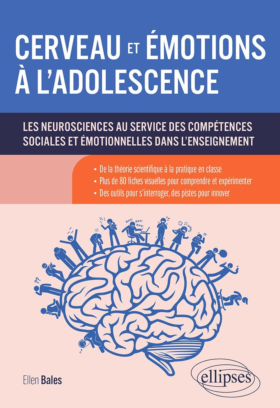 Cerveau et émotions à l'adolescence: Les neurosciences au service des compétences sociales et émotionnelles dans l'enseignement