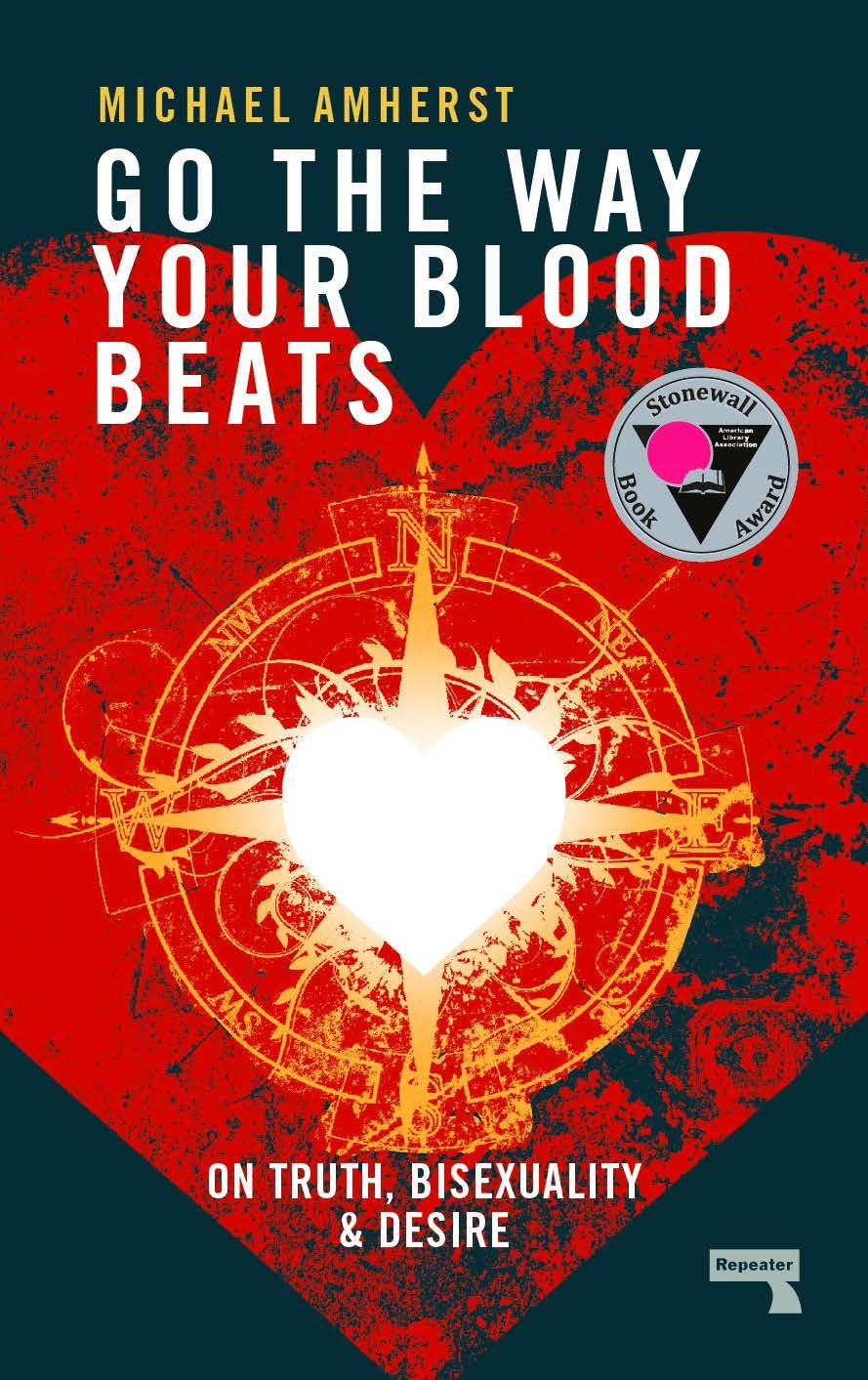 Go the Way Your Blood Beats: On Truth, Bisexuality and Desire: On Truth and Desire