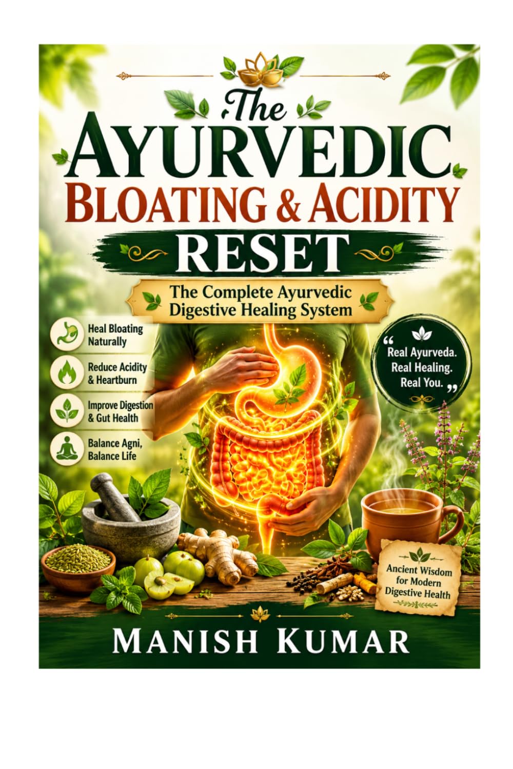 The Ayurvedic Bloating & Acidity Reset: The Complete Ayurvedic Digestive Healing System (The Ayurvedic Reset Series)