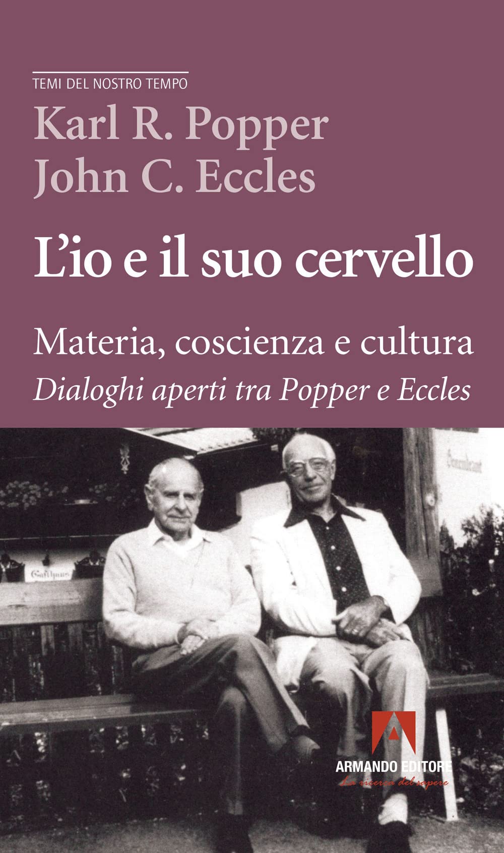 L'io E Il Suo Cervello. Materia, Coscienza E Cultura. Dialoghi Aperti Tra Popper E Eccles - 4