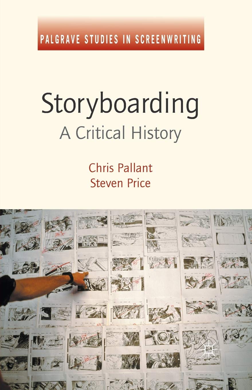 Storyboarding: A Critical History (Palgrave Studies in Screenwriting)
