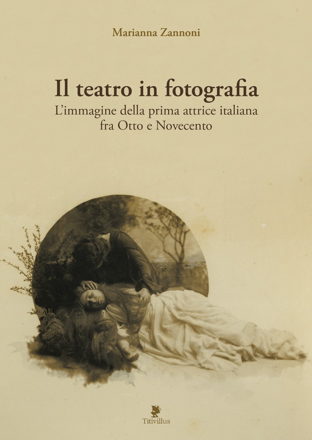 Il Teatro In Fotografia. L'immagine Della Prima Attrice Italiana Fra Otto E Novecento. Ediz. Illustrata - 4