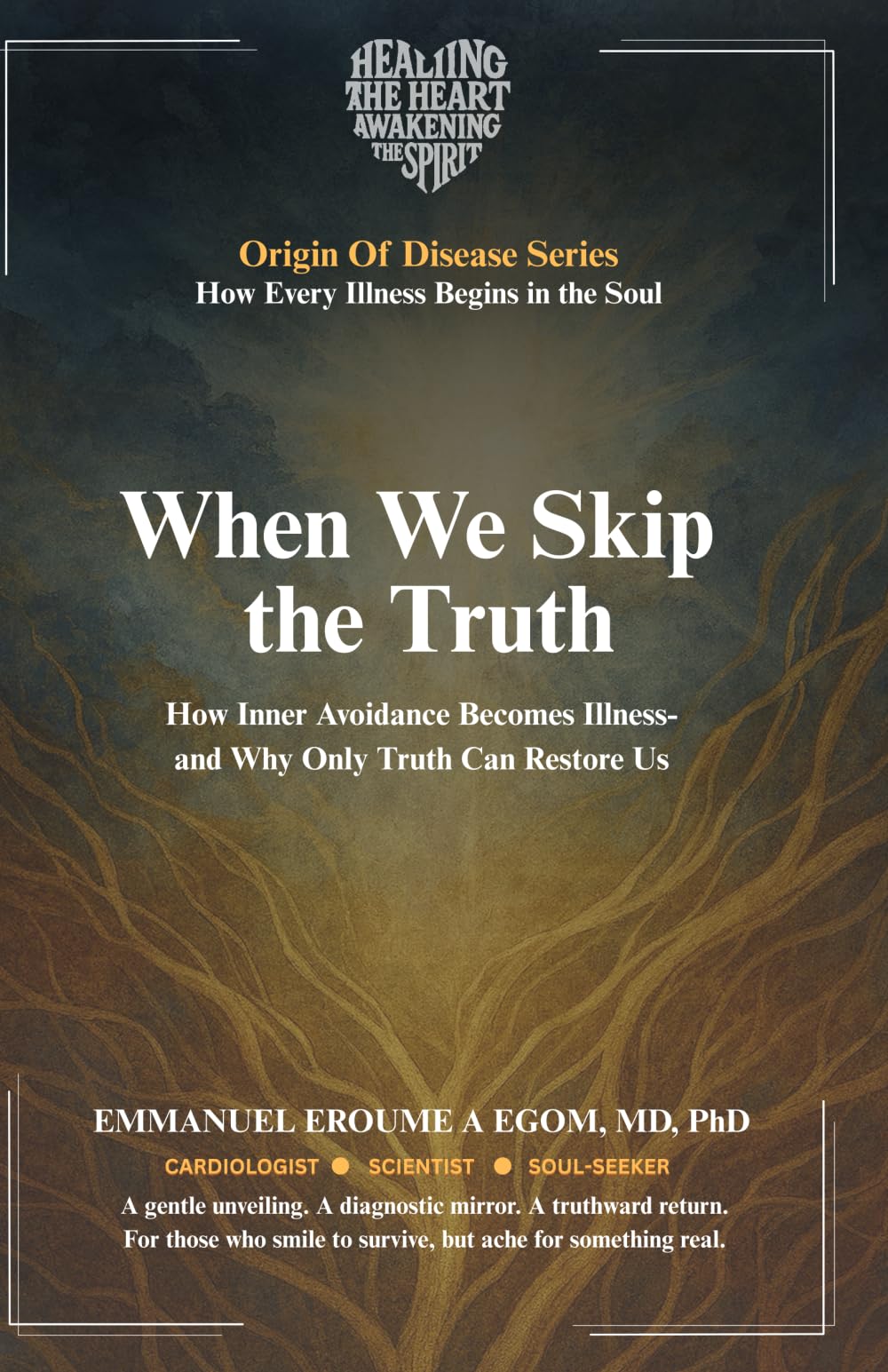 When We Skip the Truth: How Inner Avoidance Becomes Illness—and Why Only Truth Can Restore Us (The Origin of Disease)