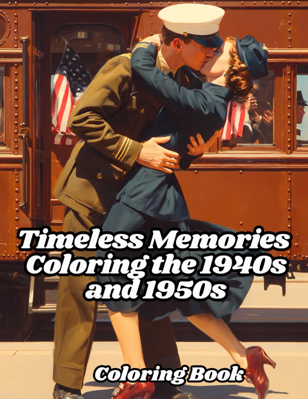 Timeless Memories; Coloring the 1940s and 1950s: Coloring Book