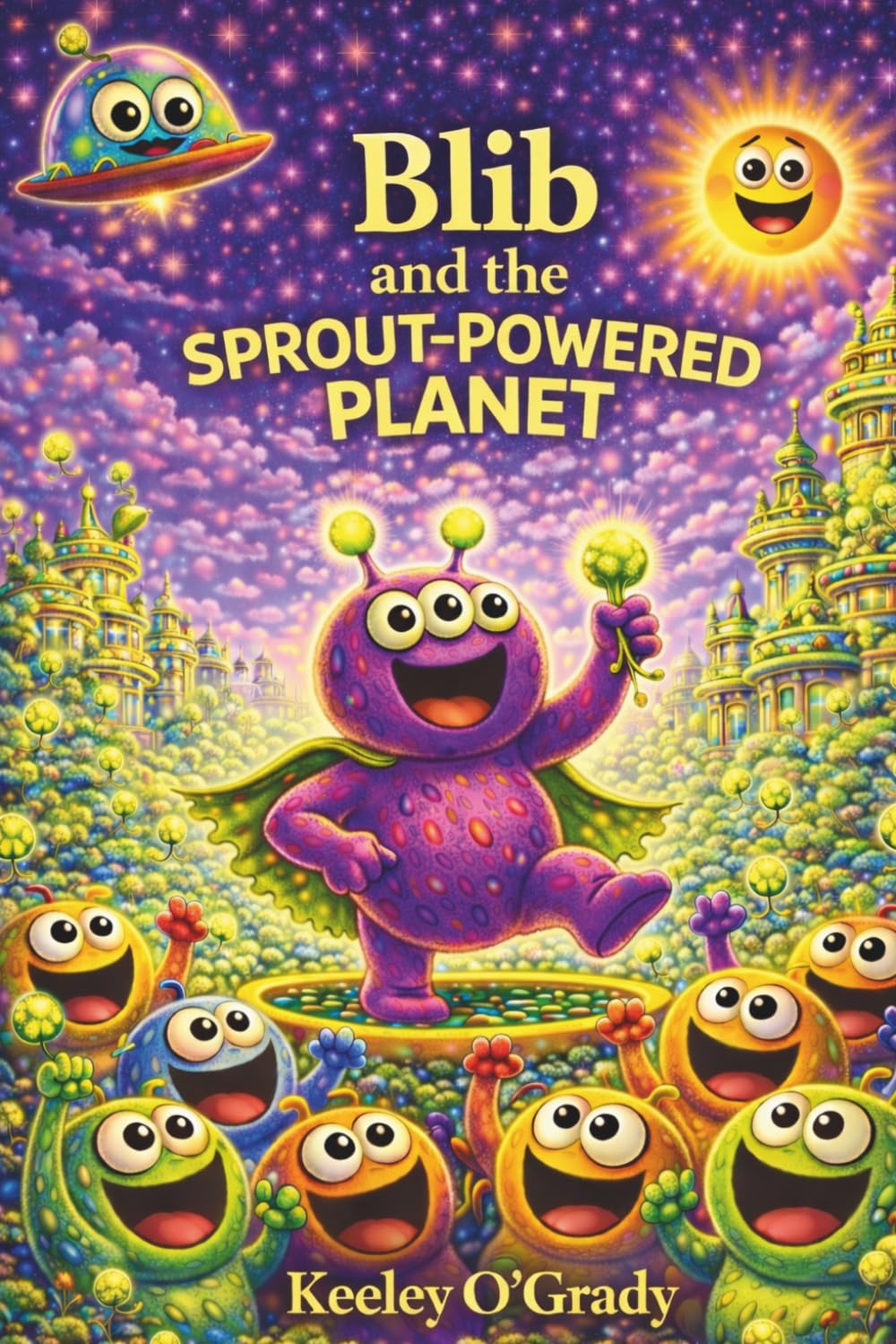 Blib and the Sprout-Powered Planet: A Hilarious Space Adventure About Sprouts, Energy, and Big Surprises: 1 (Blib's Big Adventures)