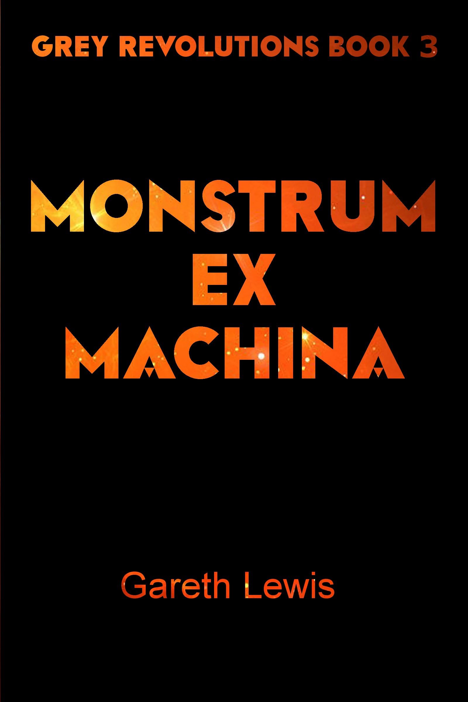Monstrum Ex Machina (Grey Revolutions Book 3)