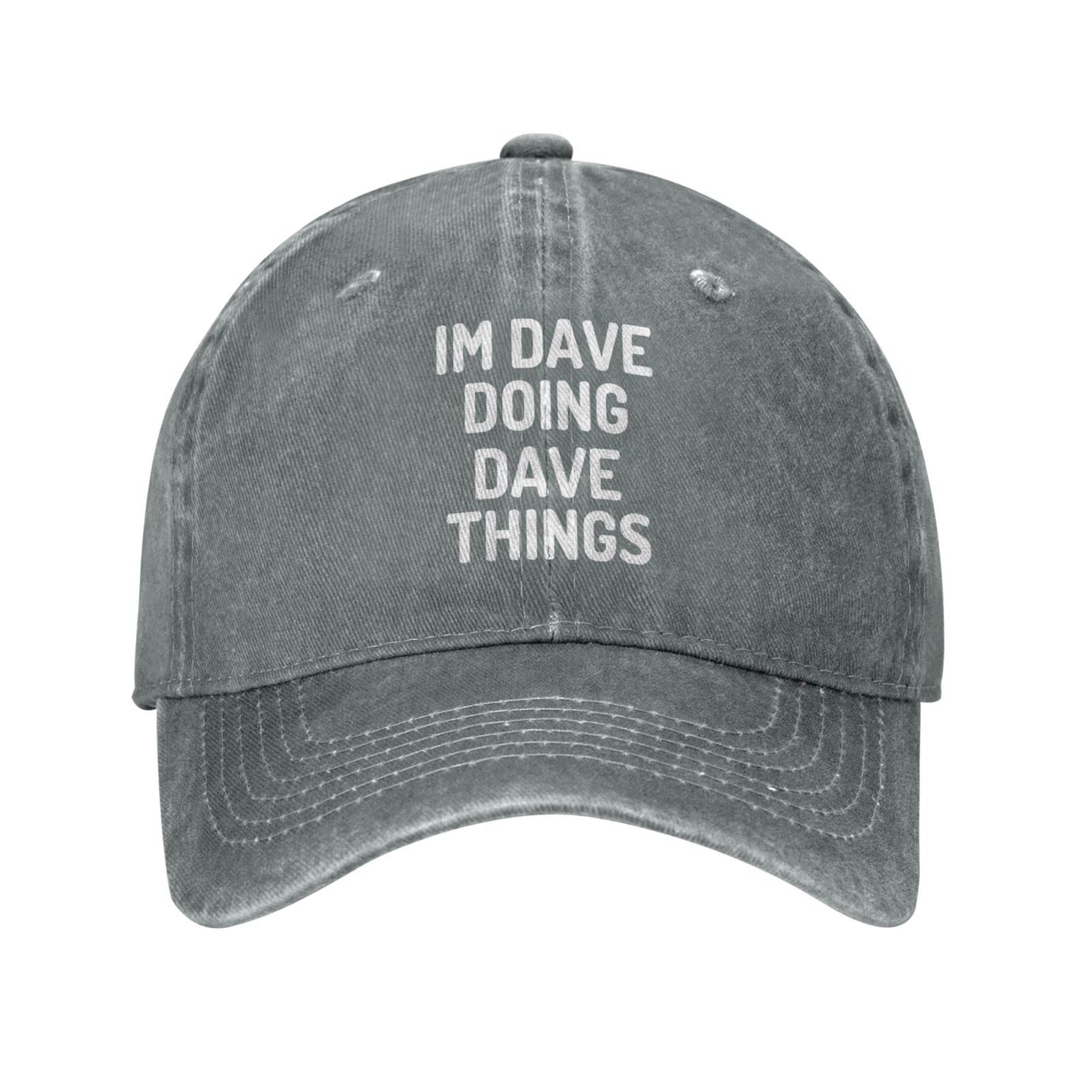 Philysonic Unisex Gray I'm Dave Doing Dave Things Hat Men Baseball Caps Vintage Hats