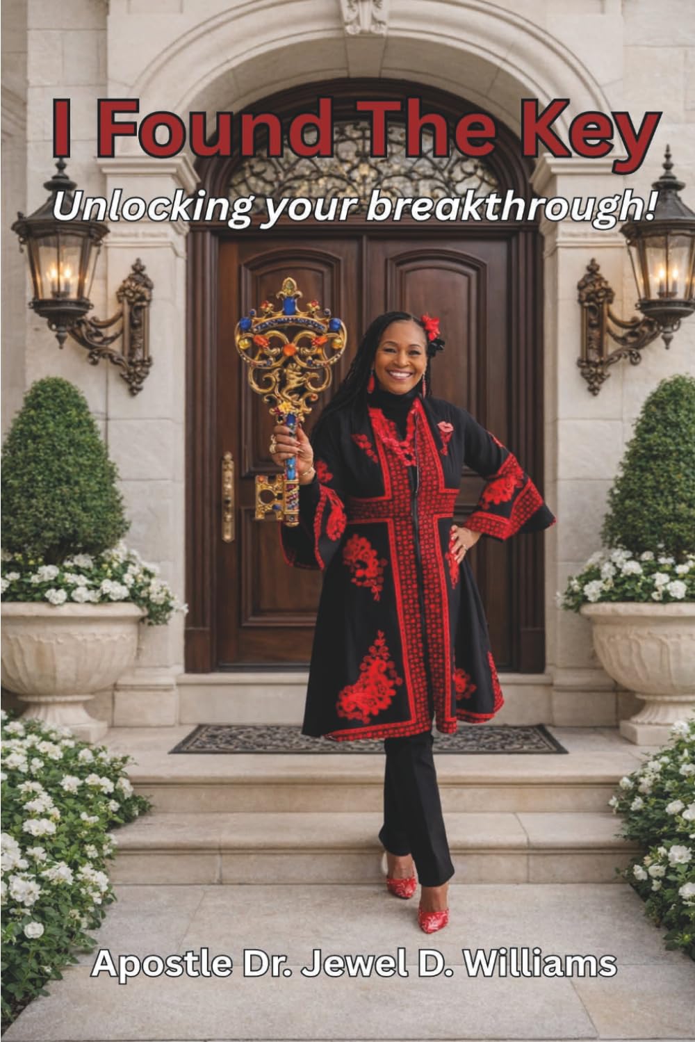 I Found the Key!: Unlocking Your Breakthrough