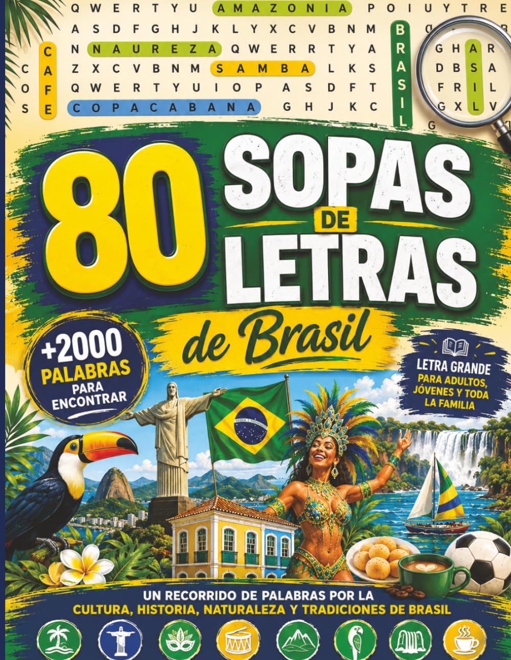 80 Sopas de Letras de Brasil Más de 2000 palabras para encontrar letra grande para adultos, jovenes y toda la familia: Un recorrido de palabras por la ... historia, naturaleza y tradiciones de brasil