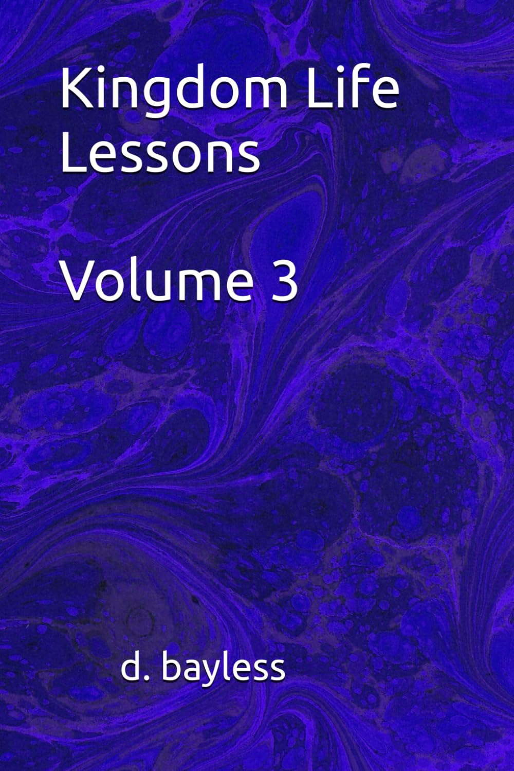 Kingdom Life Lessons Volume 3