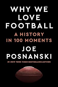 Why We Love Football: A History in 100 Moments