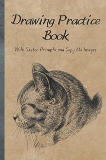 Drawing Practice Book with Sketch Prompts and Copy Me Images: Practice your art skills with this 6x9 drawing practice sketchbook. Filled with ... copy. Perfect gift for kids, teens or adults.