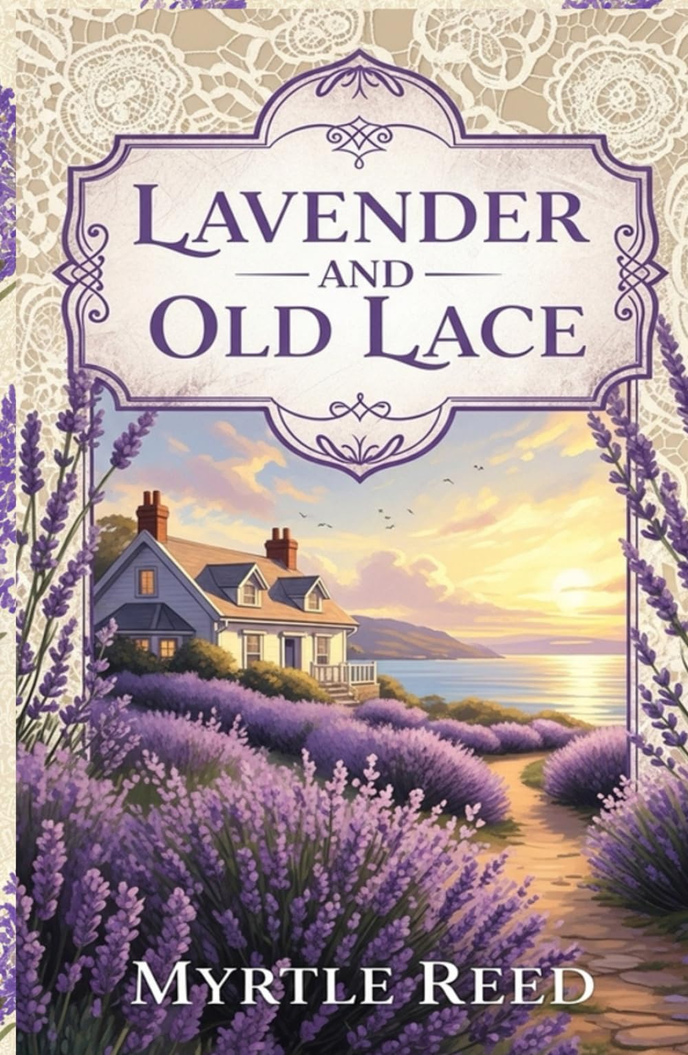 Lavender and Old Lace: A Timeless Tale of Love, Secrets, and Nostalgia by the Seaside