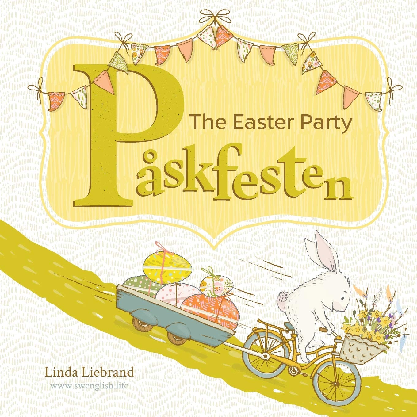 The Easter Party - Paskfesten: A Swedish Easter book for bilingual kids learning Swedish and English (My Books About Sweden)