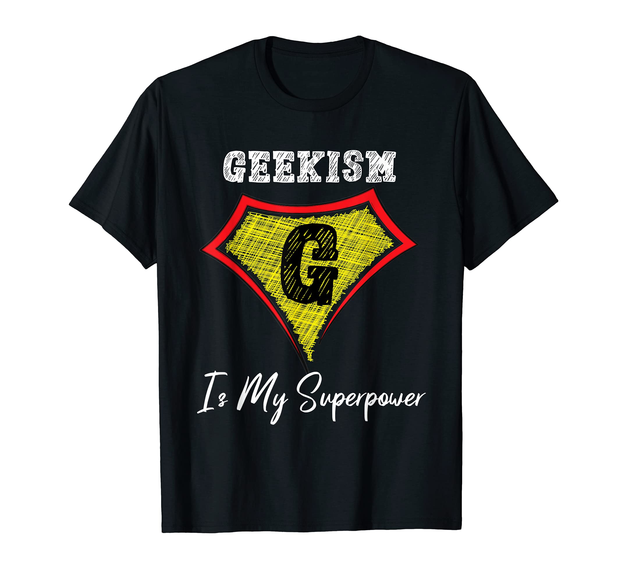 Geekism Is My Superpower Funny Geek Nerd Outcast T-Shirt