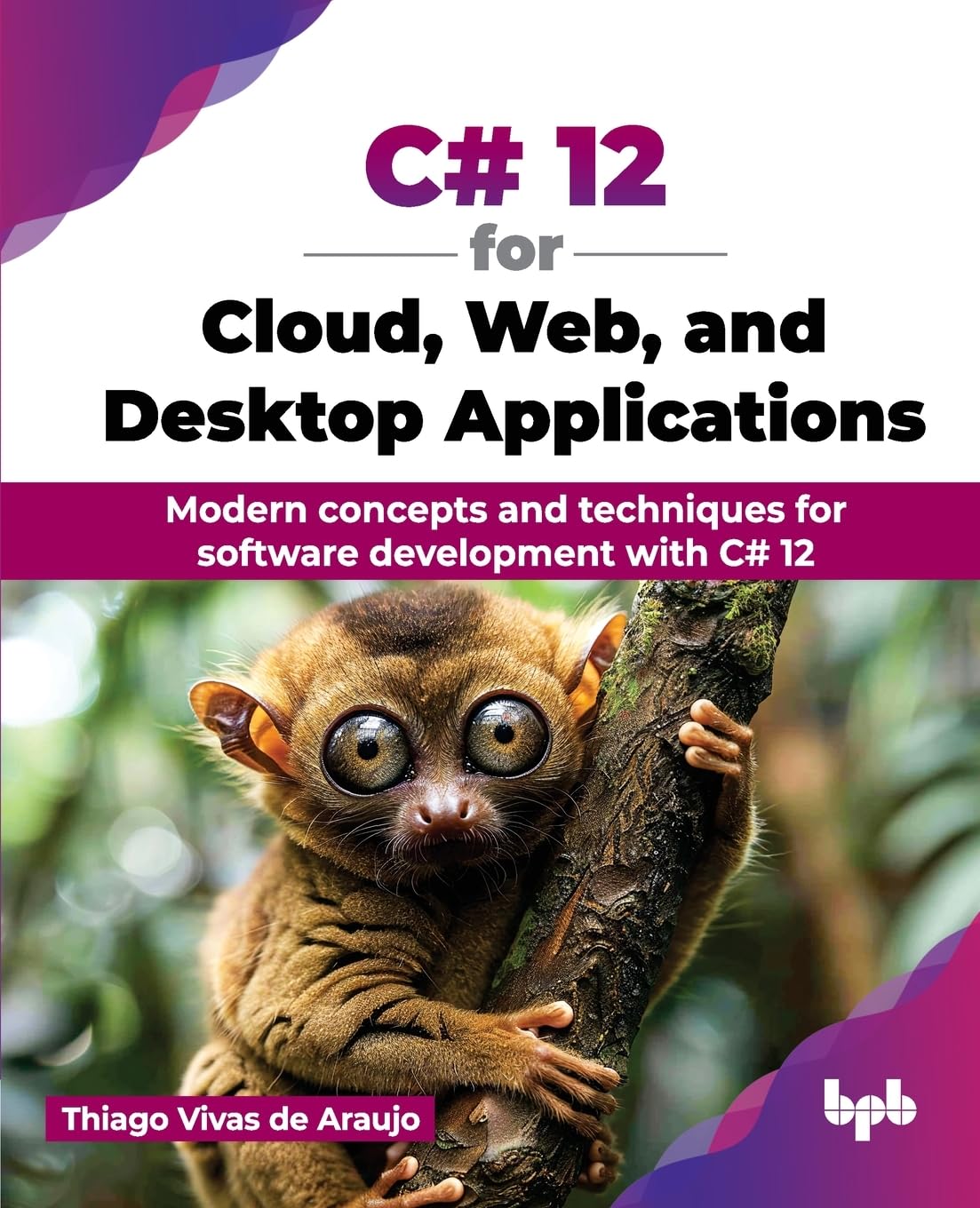 C# 12 for Cloud, Web, and Desktop Applications: Modern concepts and techniques for software development with C# 12 (English Edition)