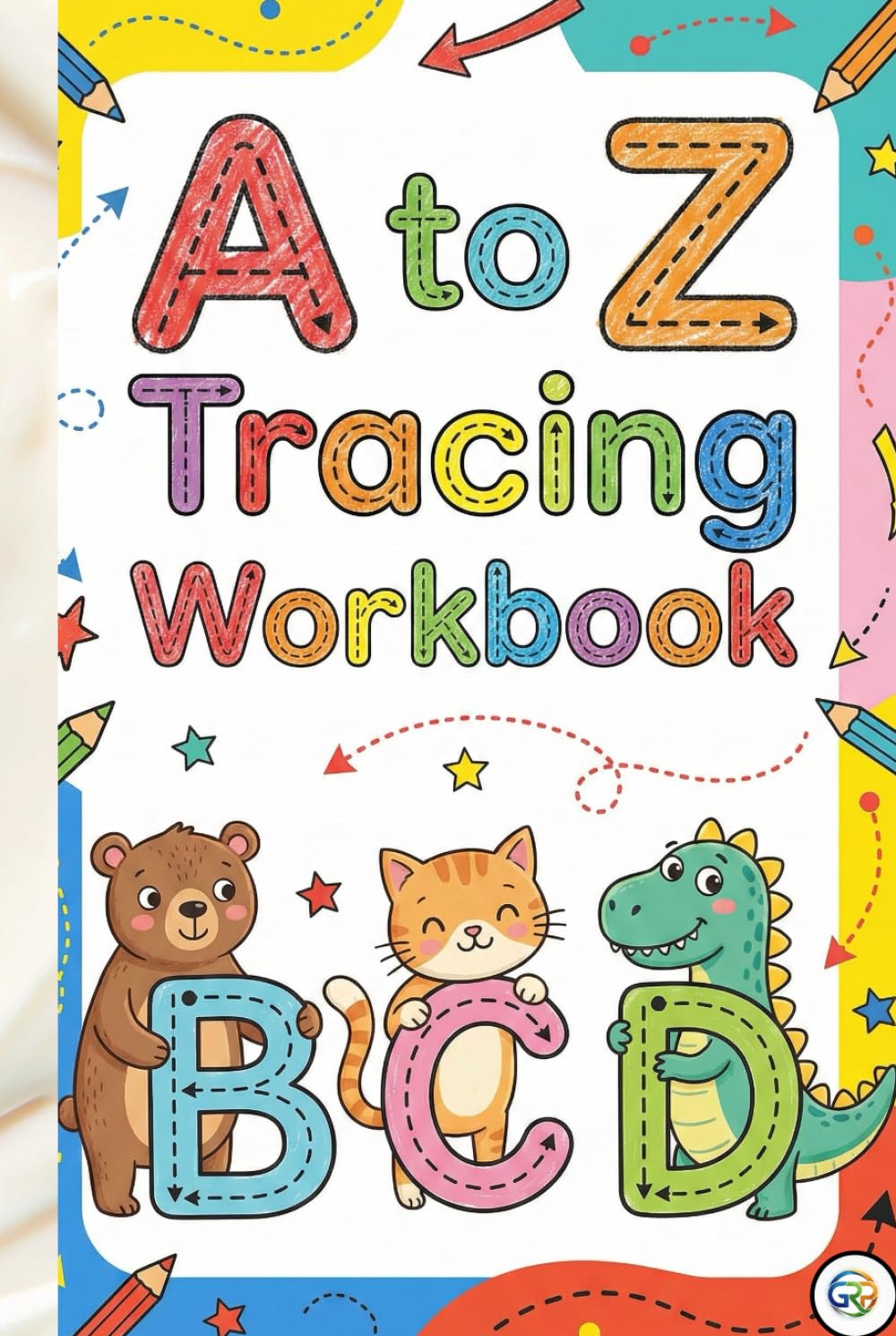 A to Z Tracing Workbook for Kids Ages 3–7 Alphabet Letter Tracing, Uppercase & Lowercase Practice, Handwriting Workbook for Preschool, Kindergarten & Early Learners