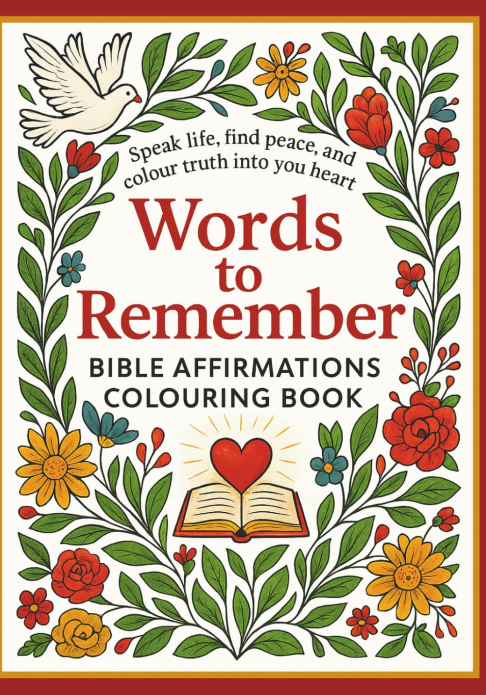 Words to Remember: Bible Affirmations Colouring Book: Volume 3 (Words to Remember: Christian Colouring Books)