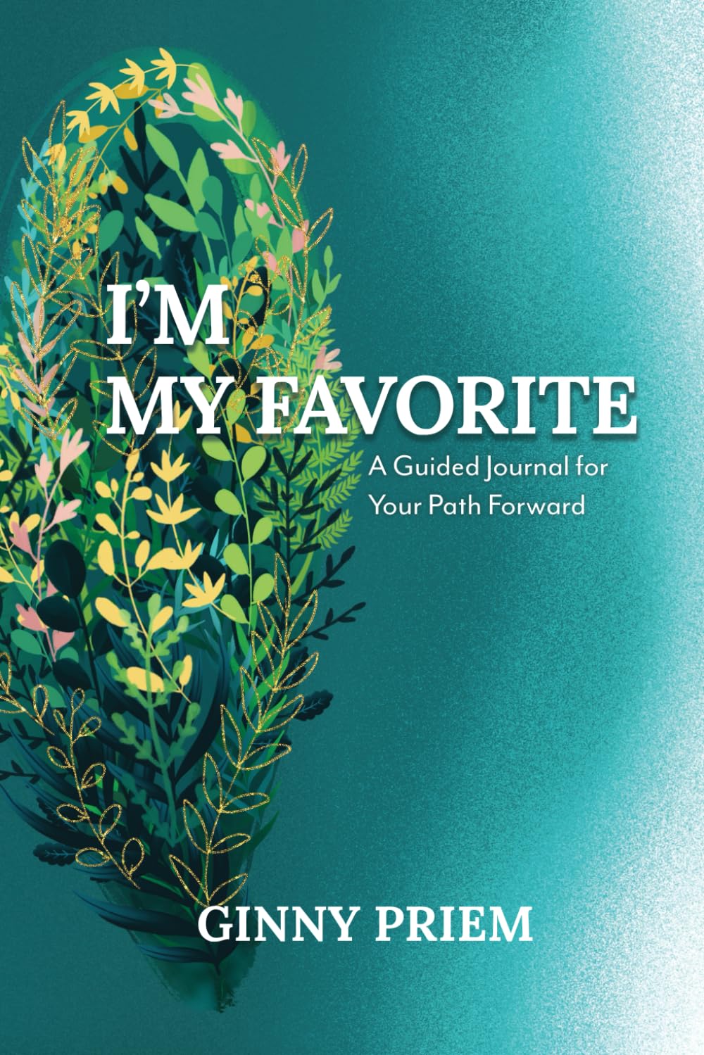 I'm My Favorite: A Guided Journal for Your Path Forward      Paperback – September 23, 2023