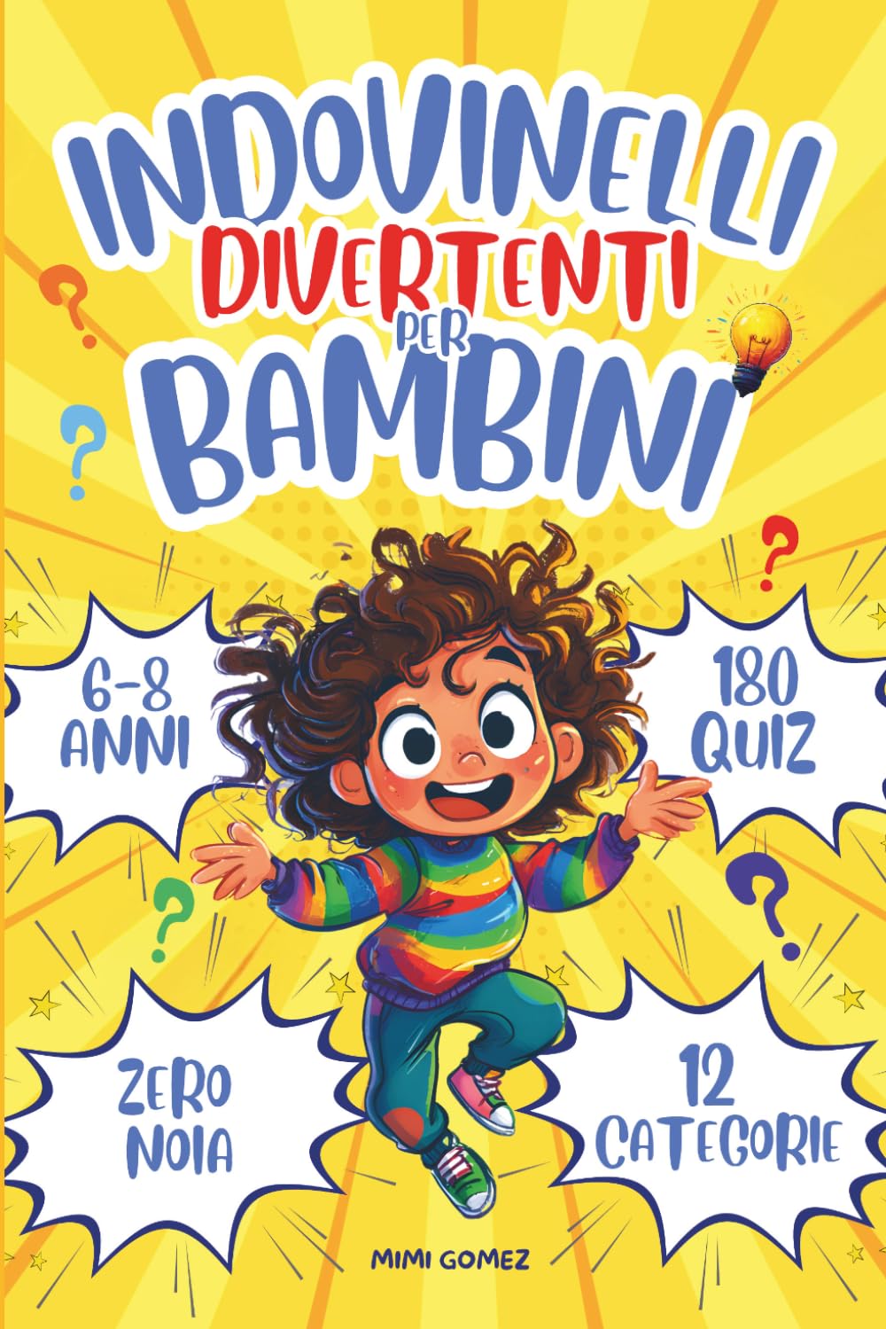 Indovinelli Divertenti per Bambini 6-8 anni: Quiz, Enigmi e Rompicapi con Sezioni a Colori
