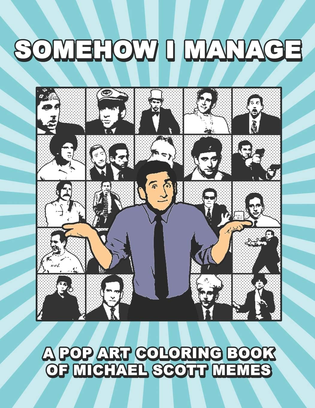 Independently Published Somehow I Manage: A Pop Art Coloring Book of Michael Scott Memes