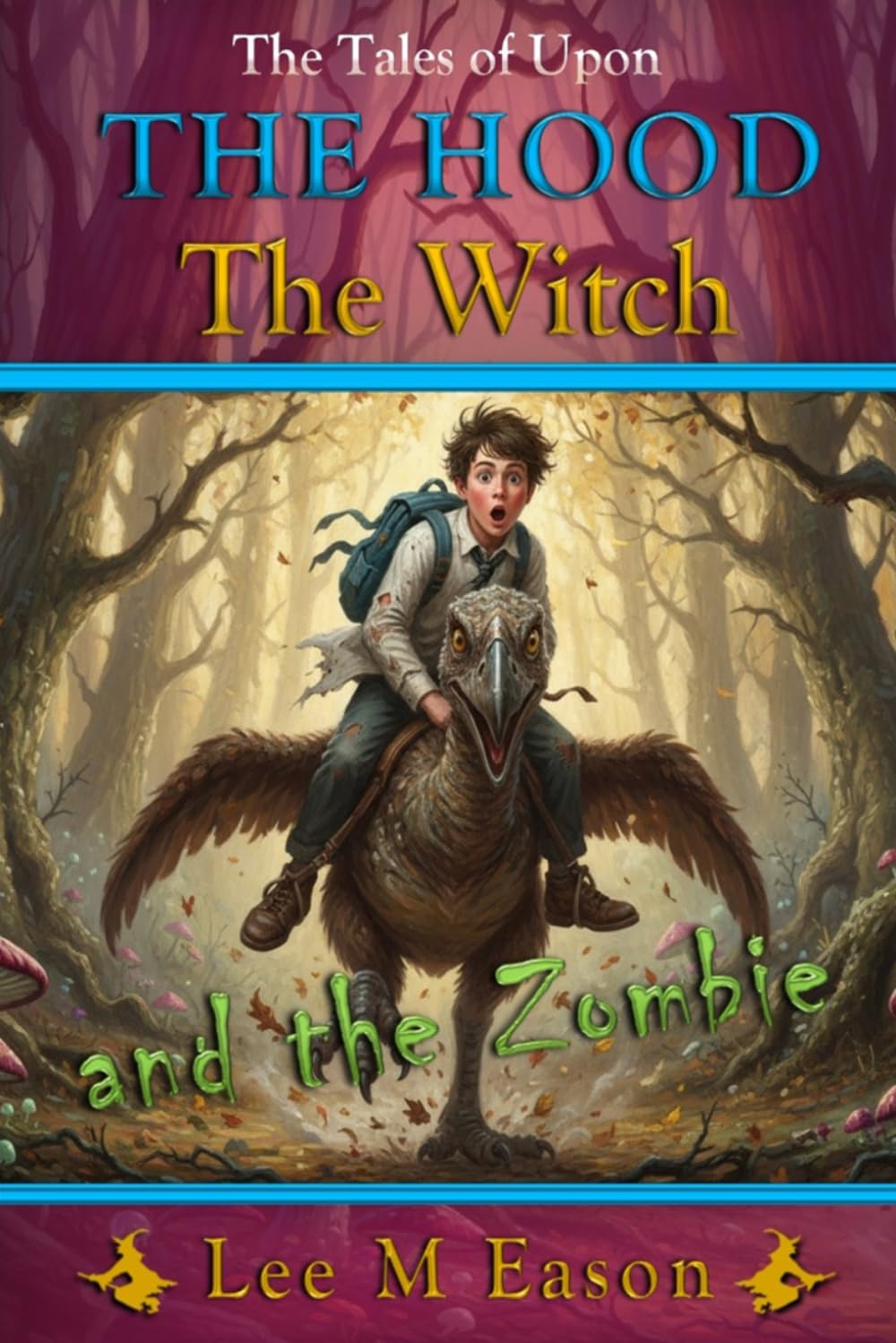 The Hood, The Witch and The Zombie: Book 1 of The Tales of Upon
