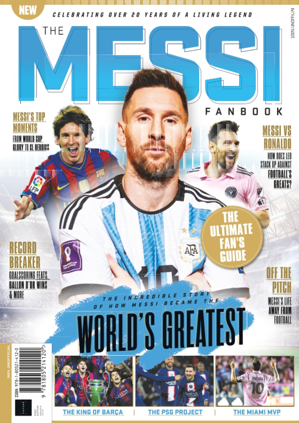 The Messi Fanbook: The Incredible Story of how Messi became the World's Greatest