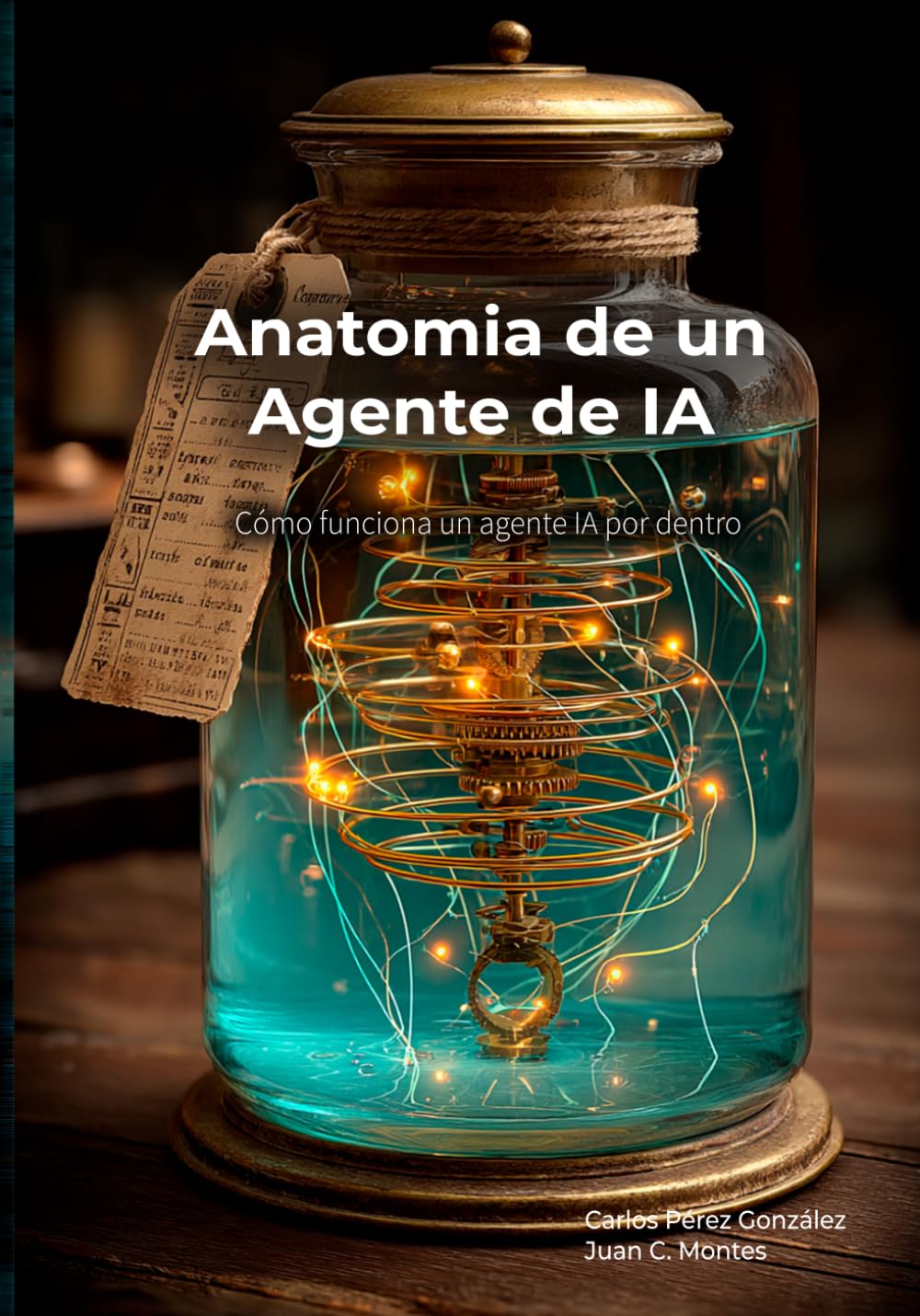 Anatomia de un Agente de IA: Cómo funciona un agente IA por dentro (El Profesional y la Máquina)