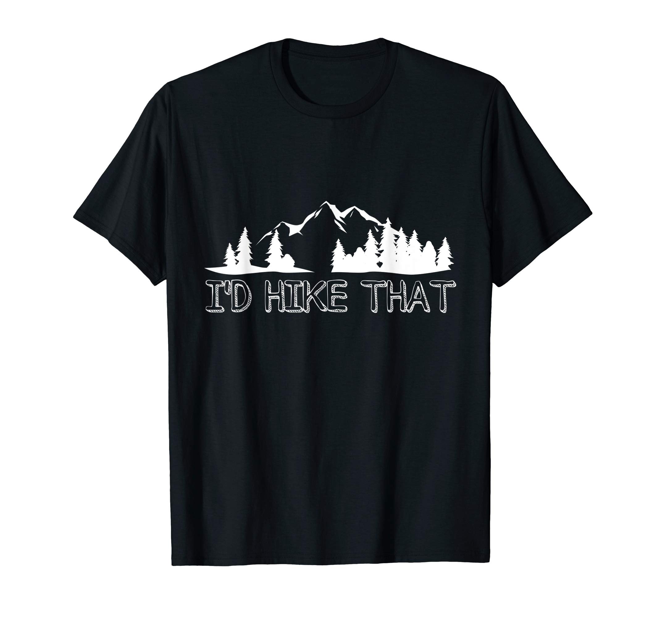 My Shirt HubFunny Hiking Lover Boyfriend Birthday Gift I'd Hike That T-Shirt