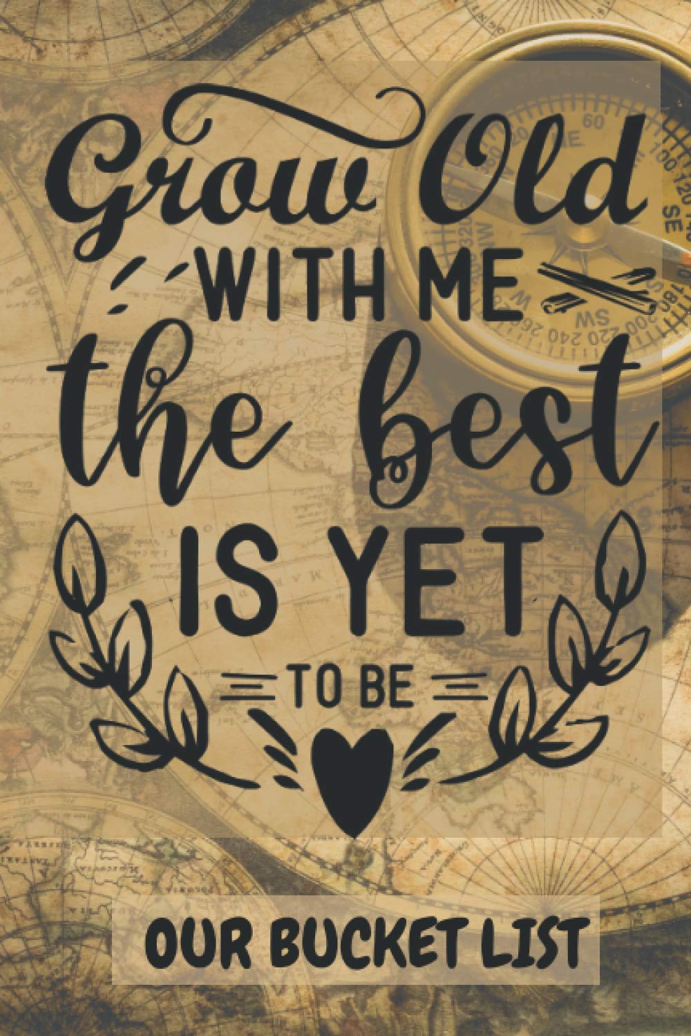 Our Bucket list Journal- Grow old with me, the best is yet to be: bucket list book for couples|couples bucket list book|Couples Bucket List|Gifts for ... a journal for couples, married couples