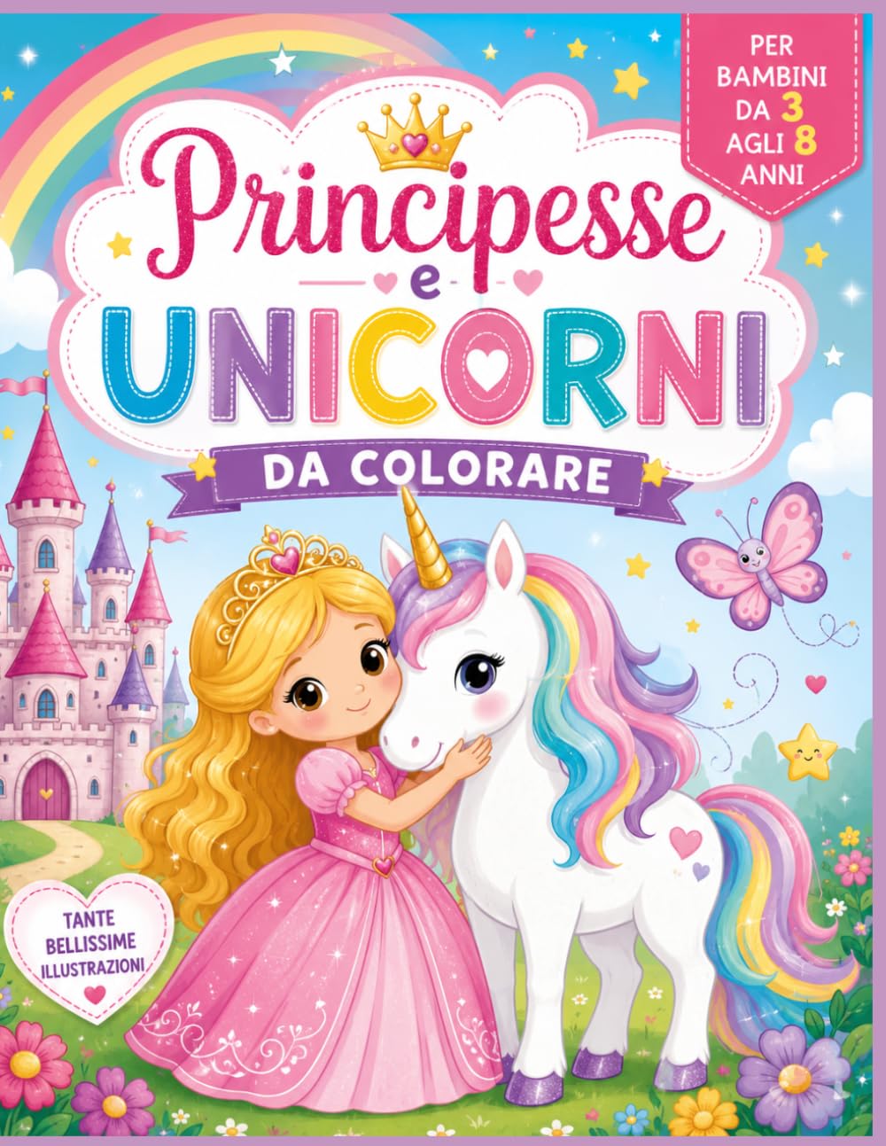 Principesse e Unicorni da Colorare: 49 magiche illustrazioni da colorare con principesse, unicorni, castello e mondi incantati.