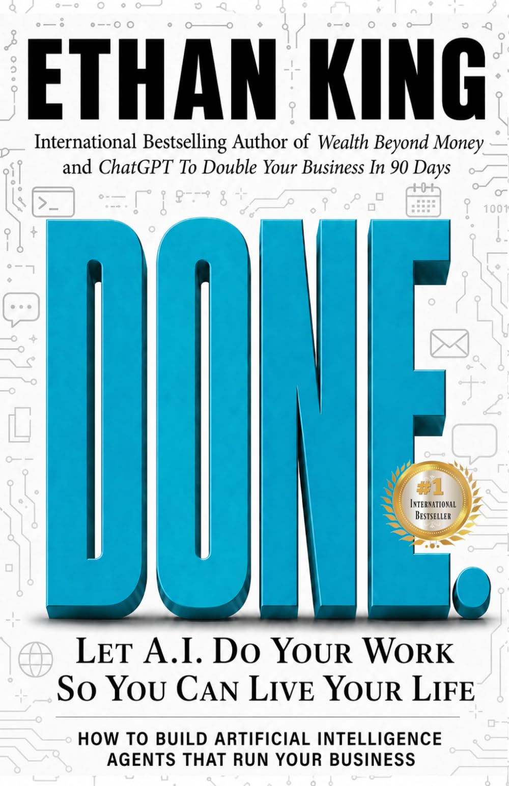 Done: Let A.I. Do Your Work So You Can Live Your Life