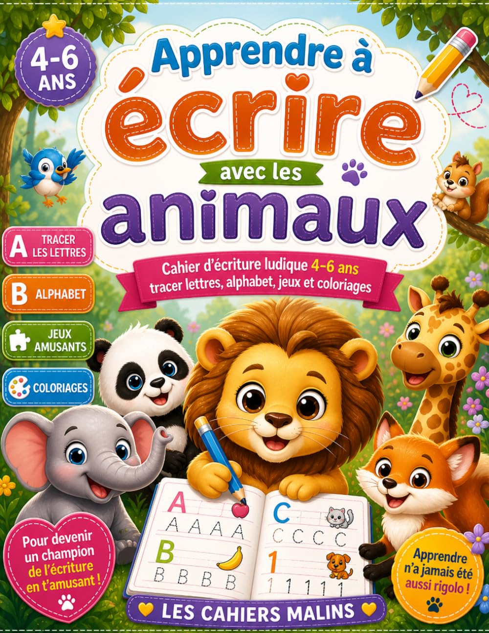 Apprendre à écrire avec les animaux: Cahier d’écriture ludique 4–6 ans – tracer lettres, alphabet, jeux et coloriages