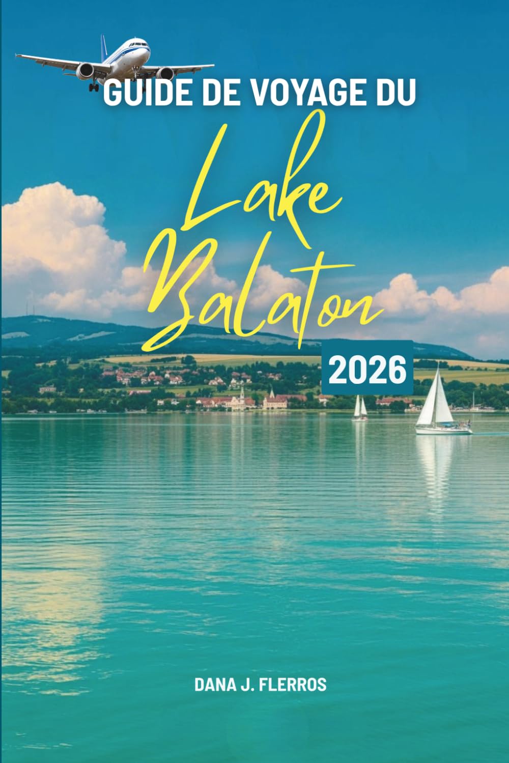 GUIDE DE VOYAGE DU Lake Balaton 2026: Découverte de la culture et de la nature en Hongrie