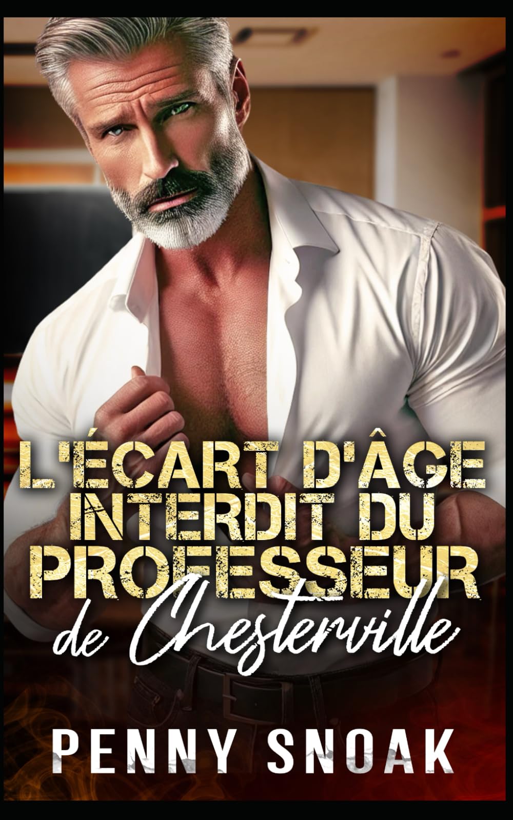 L’Écart d’Âge Interdit du Professeur de Chesterville: Une romance interdite entre un professeur et une grande différence d'âge: 6 (Série Les Secrets Interdits de Chesterville)