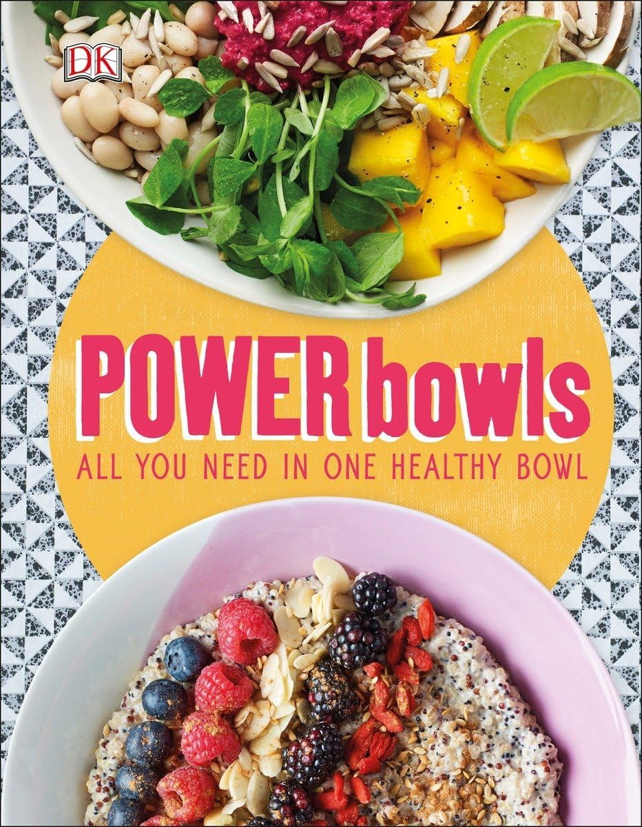 Power Bowls: All You Need in One Healthy Bowl Hardcover – December 6, 2016
