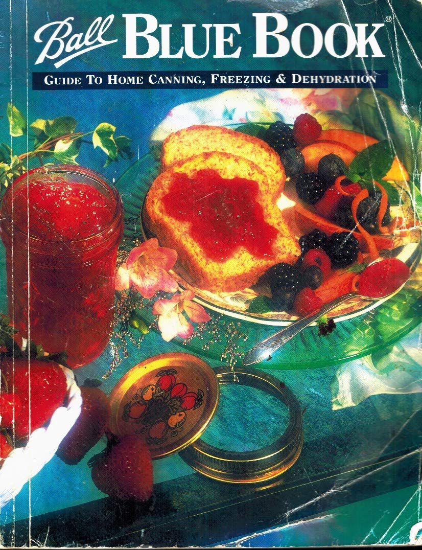 Ball Blue Book A Guide to Home Canning, Freezing and Dehydration, Vol