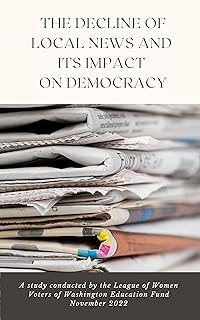 The Decline of Local News and Its Impact on Democracy