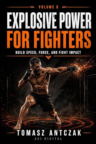 Explosive Power for Fighters: Build Speed, Force, and Fight Impact