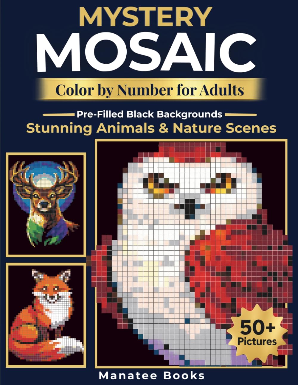 Mystery Mosaic Color by Number for Adults: Stunning Animals and Nature Scenes (Manatee Mystery Mosaic Collection)