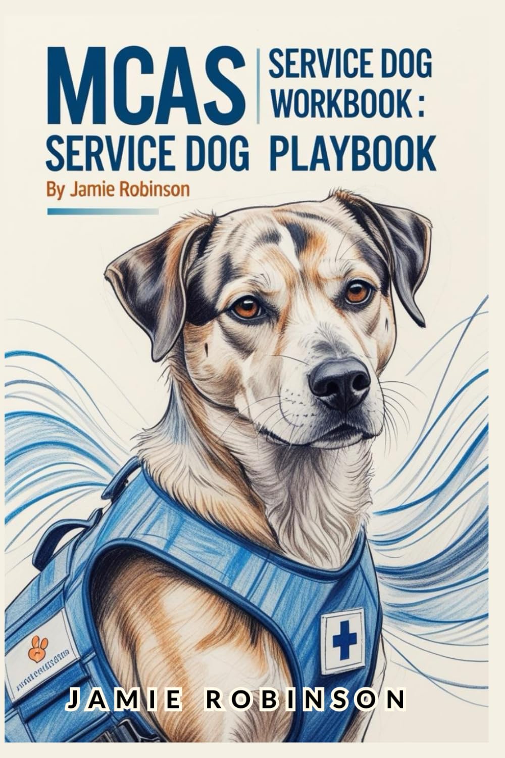 MCAS Service Dog Workbook: Service Dog Playbook Series